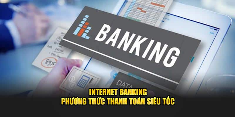 Rút Tiền 95VN - Tận hưởng Thành Quả Chỉ Sau Vài Giây 6 Internet banking - Phương thức thanh toán siêu tốc