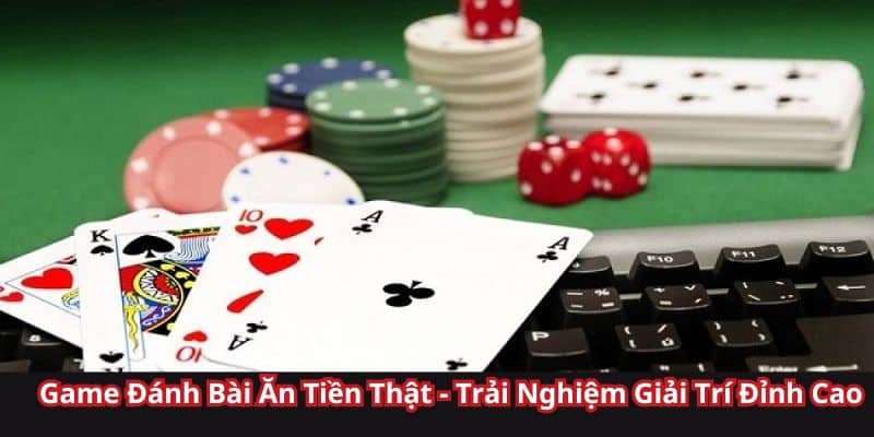 Game đánh bài ăn tiền thật