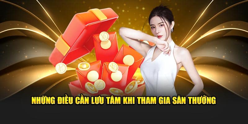 Khuyến Mãi 95VN - Nơi Khơi Dậy Những Cơ Hội Hấp Dẫn 7 Những điều cần lưu tâm khi tham gia săn thưởng