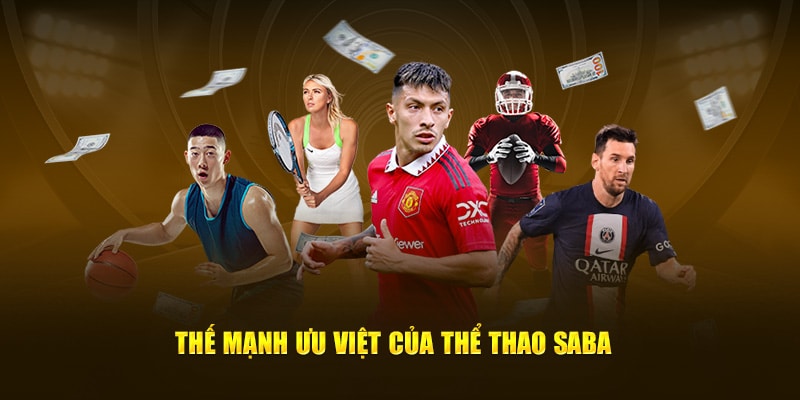Thế mạnh ưu việt của  thể thao SABA